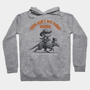 This Ain't my first Rodeo Armadillo and Mouse Hoodie